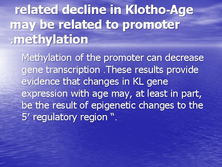 related decline in Klotho-Age may be related to promoter. methylation Methylation of the promoter