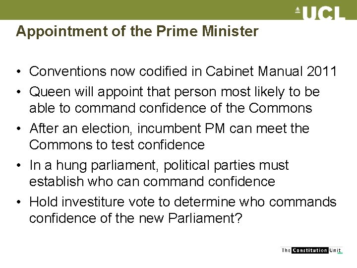 Appointment of the Prime Minister • Conventions now codified in Cabinet Manual 2011 •