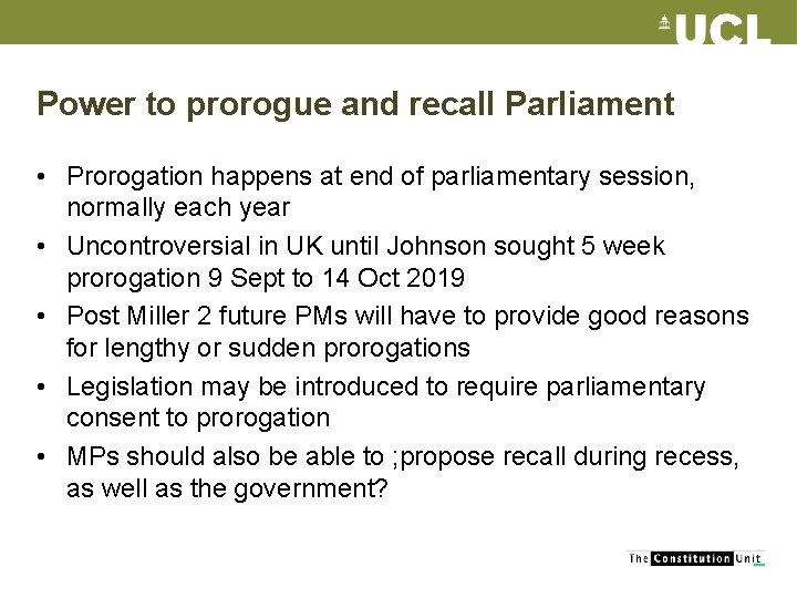Power to prorogue and recall Parliament • Prorogation happens at end of parliamentary session,