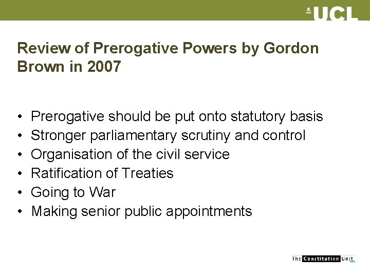 Review of Prerogative Powers by Gordon Brown in 2007 • • • Prerogative should