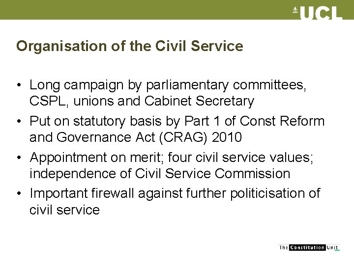 Organisation of the Civil Service • Long campaign by parliamentary committees, CSPL, unions and