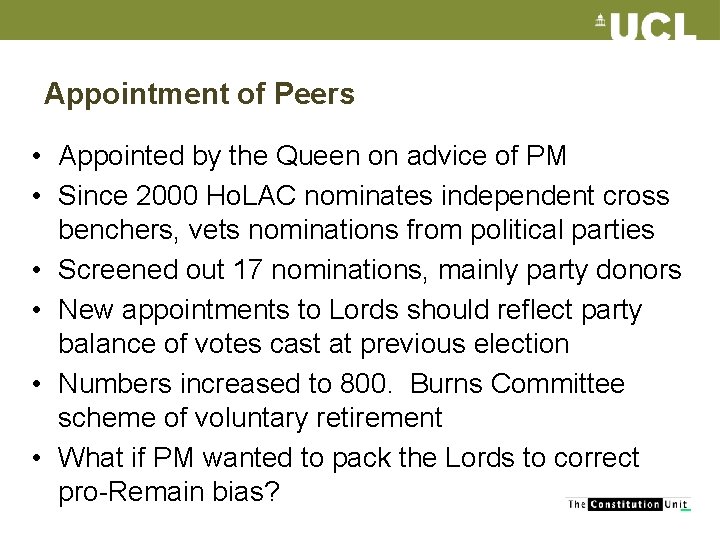 Appointment of Peers • Appointed by the Queen on advice of PM • Since