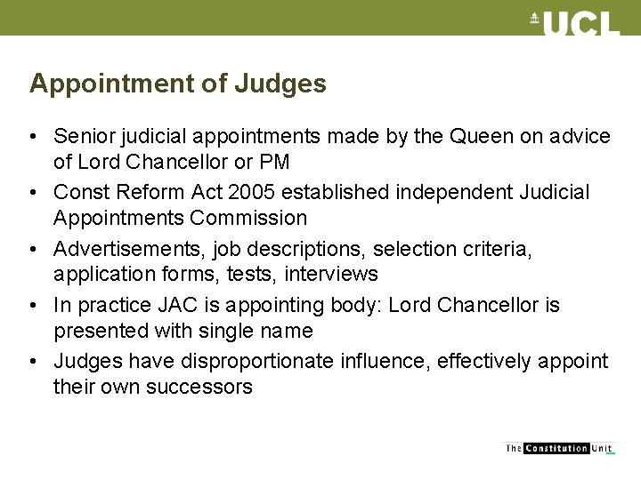 Appointment of Judges • Senior judicial appointments made by the Queen on advice of