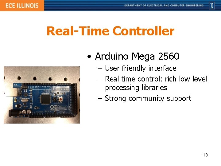 Real-Time Controller • Arduino Mega 2560 – User friendly interface – Real time control: