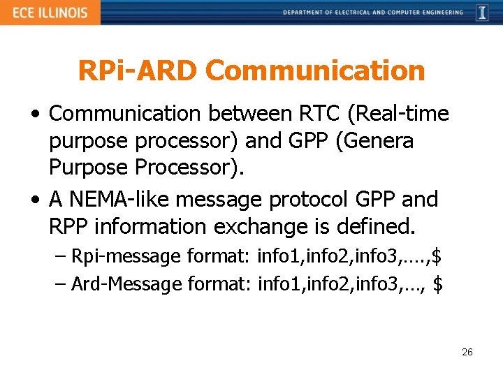 RPi-ARD Communication • Communication between RTC (Real-time purpose processor) and GPP (Genera Purpose Processor).