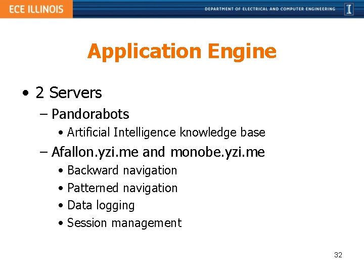 Application Engine • 2 Servers – Pandorabots • Artificial Intelligence knowledge base – Afallon.