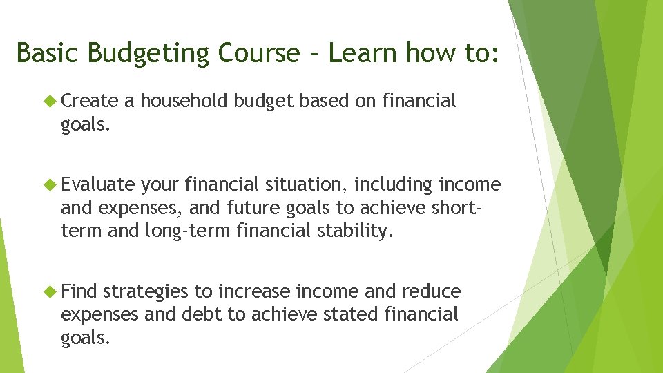 Basic Budgeting Course – Learn how to: Create a household budget based on financial