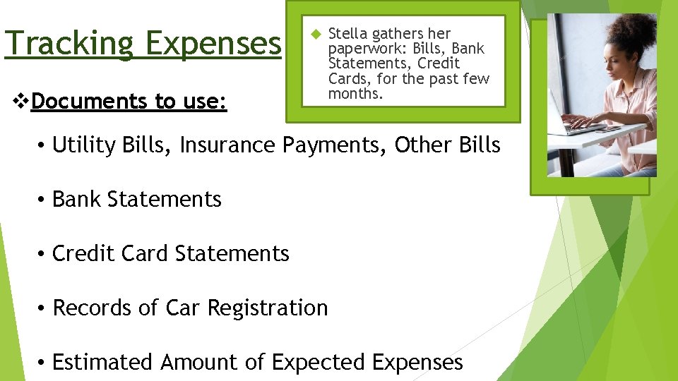 Tracking Expenses v. Documents to use: Stella gathers her paperwork: Bills, Bank Statements, Credit