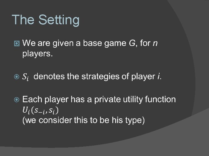 The Setting � The Setting �