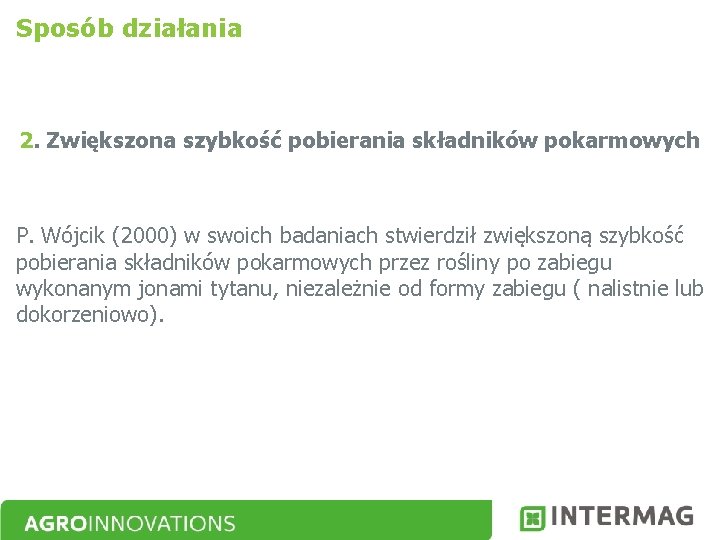 Sposób działania 2. Zwiększona szybkość pobierania składników pokarmowych P. Wójcik (2000) w swoich badaniach