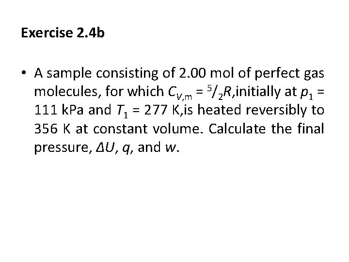 Exercise 2. 4 b • A sample consisting of 2. 00 mol of perfect