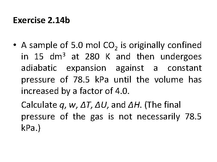 Exercise 2. 14 b • A sample of 5. 0 mol CO 2 is