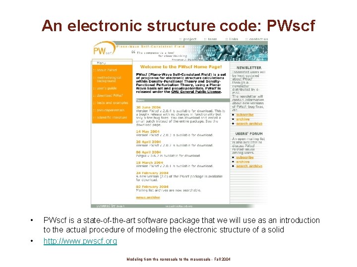 An electronic structure code: PWscf • • PWscf is a state-of-the-art software package that