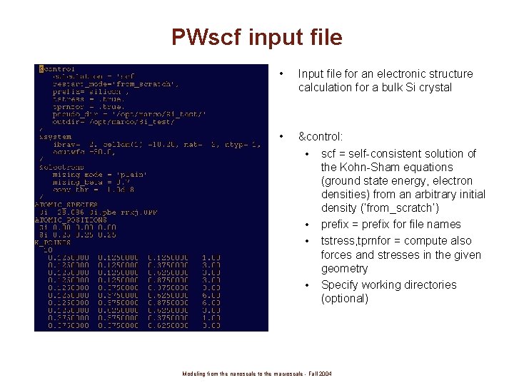 PWscf input file • Input file for an electronic structure calculation for a bulk