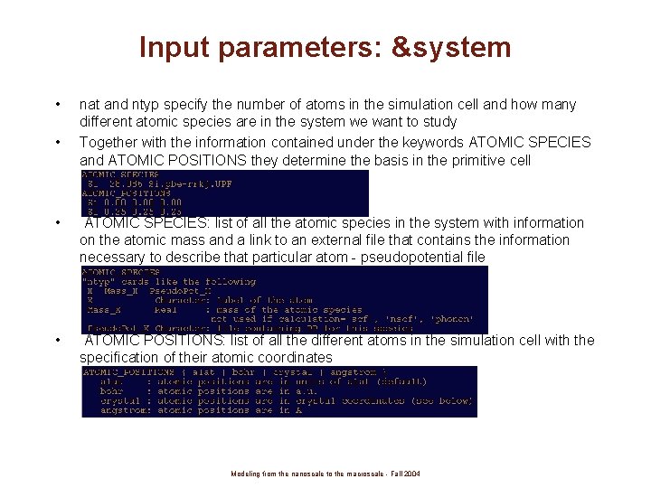 Input parameters: &system • • nat and ntyp specify the number of atoms in
