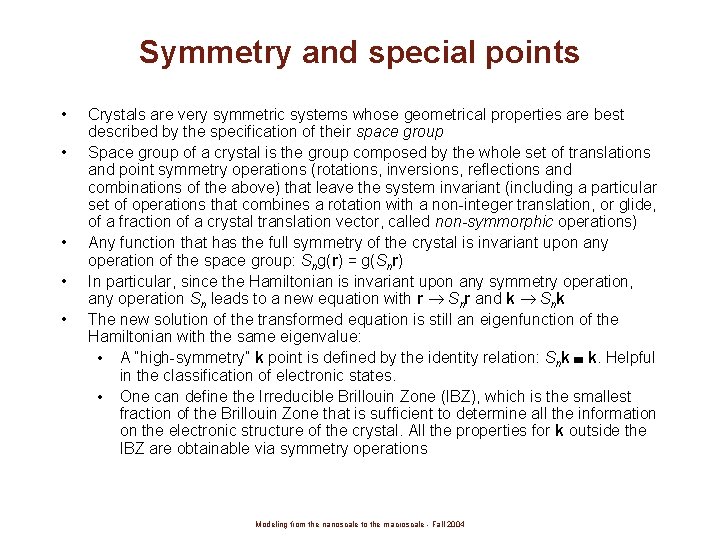 Symmetry and special points • • • Crystals are very symmetric systems whose geometrical