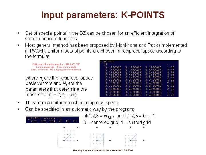 Input parameters: K-POINTS • • Set of special points in the BZ can be