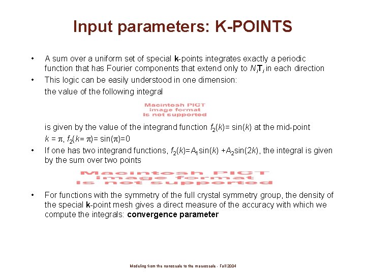 Input parameters: K-POINTS • • A sum over a uniform set of special k-points