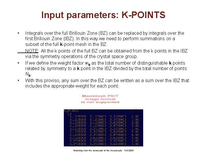 Input parameters: K-POINTS • • • Integrals over the full Brillouin Zone (BZ) can