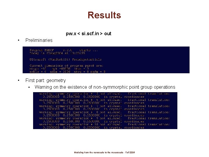 Results pw. x < si. scf. in > out • Preliminaries • First part: