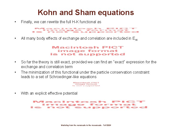 Kohn and Sham equations • Finally, we can rewrite the full H-K functional as