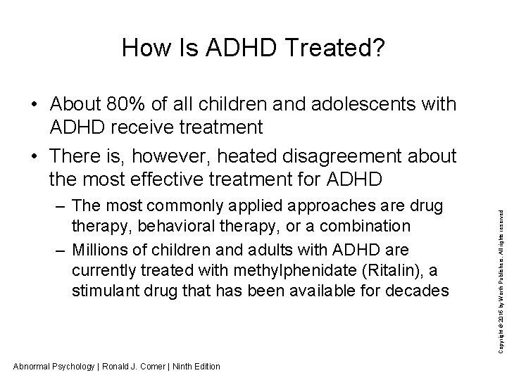 How Is ADHD Treated? – The most commonly applied approaches are drug therapy, behavioral