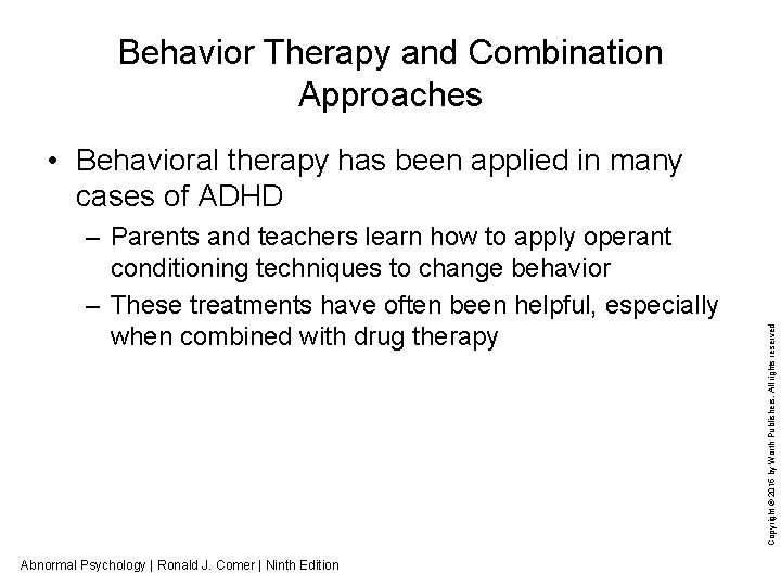 Behavior Therapy and Combination Approaches – Parents and teachers learn how to apply operant