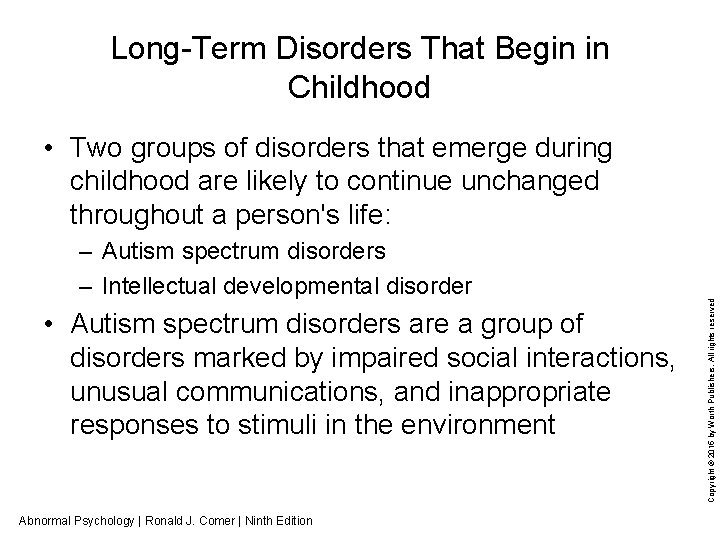 Long Term Disorders That Begin in Childhood – Autism spectrum disorders – Intellectual developmental