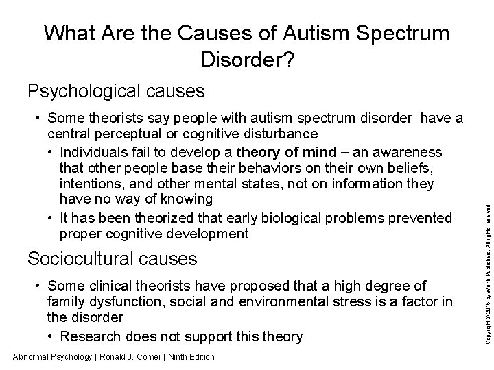 What Are the Causes of Autism Spectrum Disorder? • Some theorists say people with