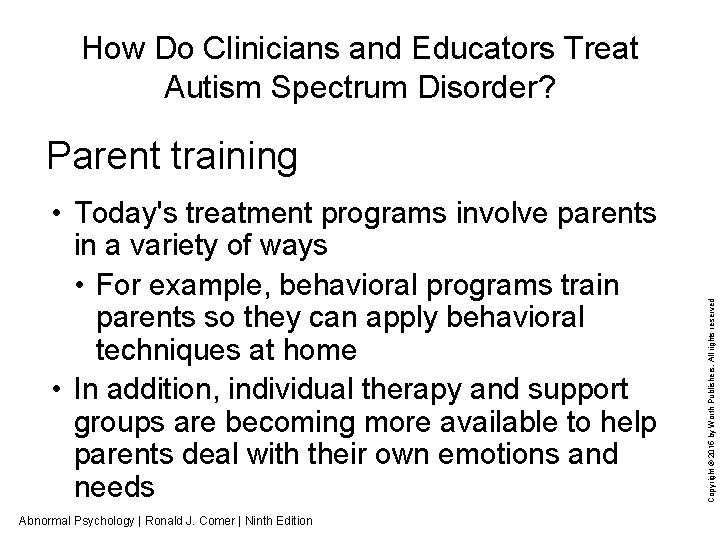 How Do Clinicians and Educators Treat Autism Spectrum Disorder? • Today's treatment programs involve