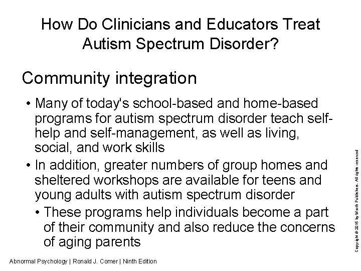 How Do Clinicians and Educators Treat Autism Spectrum Disorder? • Many of today's school