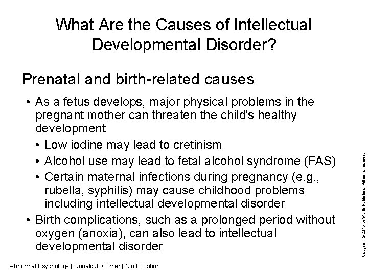 What Are the Causes of Intellectual Developmental Disorder? • As a fetus develops, major