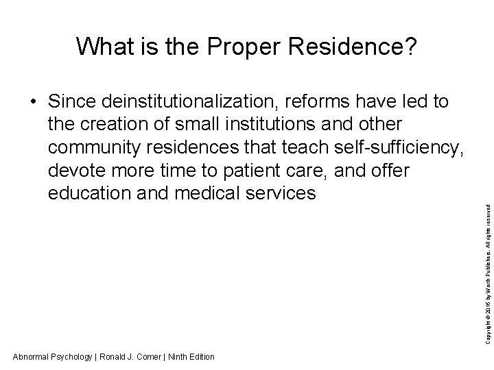 What is the Proper Residence? Copyright © 2015 by Worth Publishers. All rights reserved