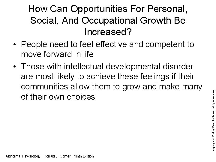  • People need to feel effective and competent to move forward in life