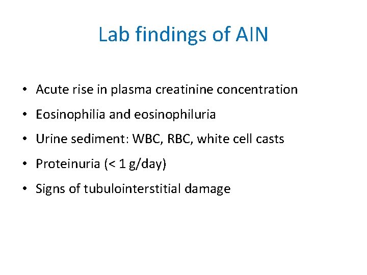 Lab findings of AIN • Acute rise in plasma creatinine concentration • Eosinophilia and