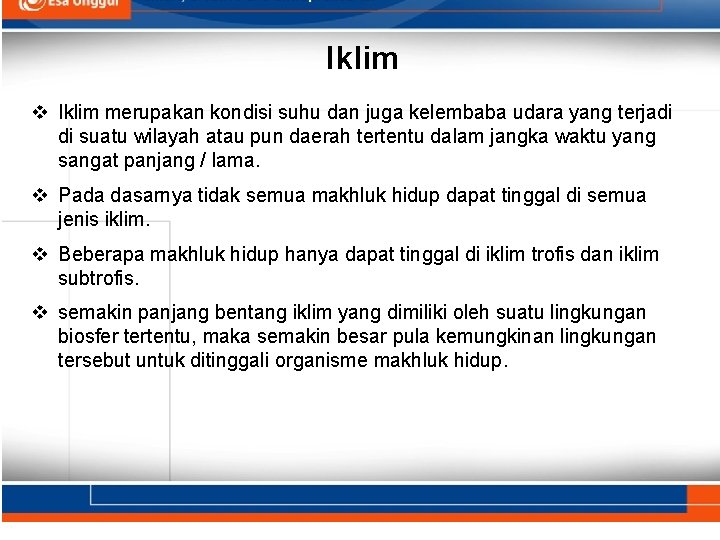 Iklim v Iklim merupakan kondisi suhu dan juga kelembaba udara yang terjadi di suatu