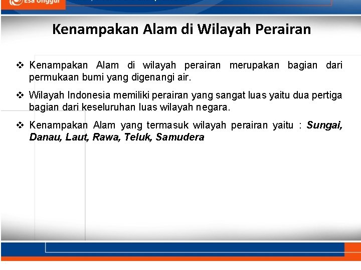 Kenampakan Alam di Wilayah Perairan v Kenampakan Alam di wilayah perairan merupakan bagian dari