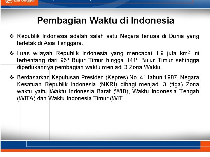 Pembagian Waktu di Indonesia v Republik Indonesia adalah satu Negara terluas di Dunia yang