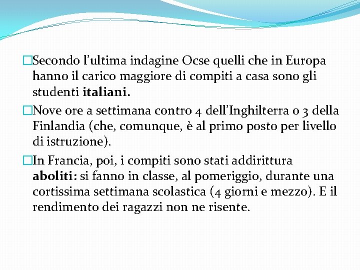 �Secondo l’ultima indagine Ocse quelli che in Europa hanno il carico maggiore di compiti