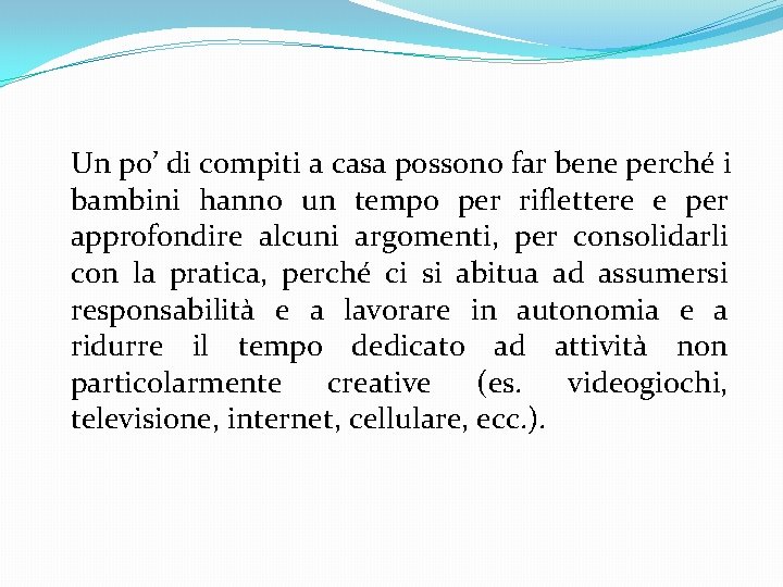 Un po’ di compiti a casa possono far bene perché i bambini hanno un