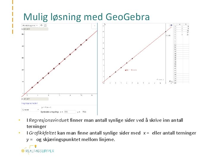 Mulig løsning med Geo. Gebra • • I Regresjonsvinduet finner man antall synlige sider