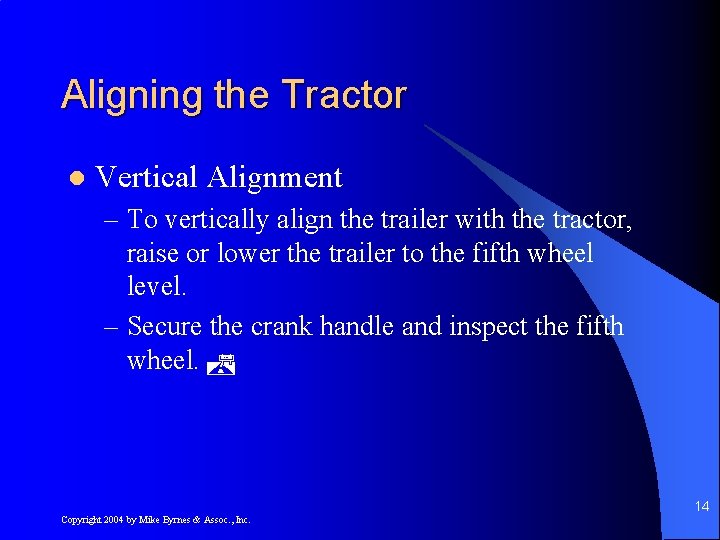 Aligning the Tractor l Vertical Alignment – To vertically align the trailer with the
