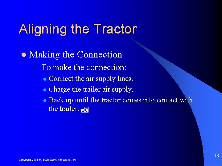 Aligning the Tractor l Making the Connection – To make the connection: Connect the