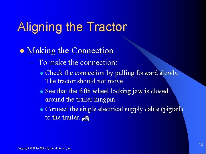 Aligning the Tractor l Making the Connection – To make the connection: Check the