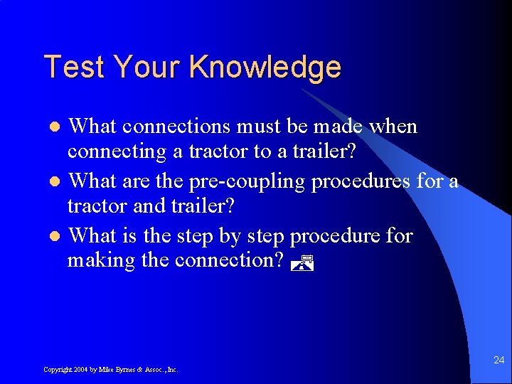 Test Your Knowledge What connections must be made when connecting a tractor to a
