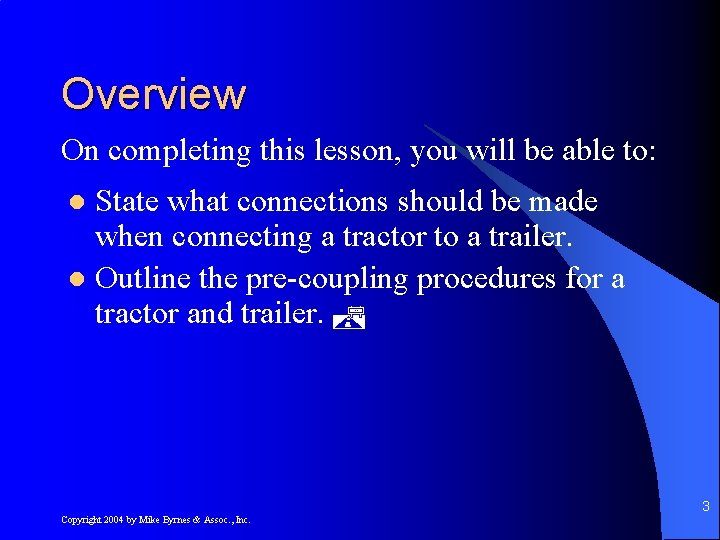 Overview On completing this lesson, you will be able to: State what connections should