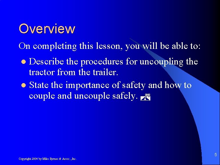 Overview On completing this lesson, you will be able to: Describe the procedures for