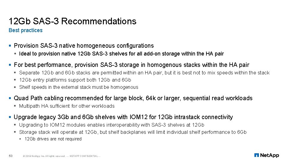 12 Gb SAS-3 Recommendations Best practices § Provision SAS-3 native homogeneous configurations § Ideal