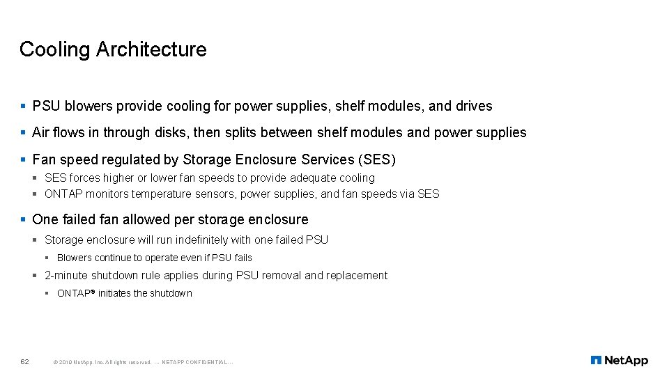 Cooling Architecture § PSU blowers provide cooling for power supplies, shelf modules, and drives
