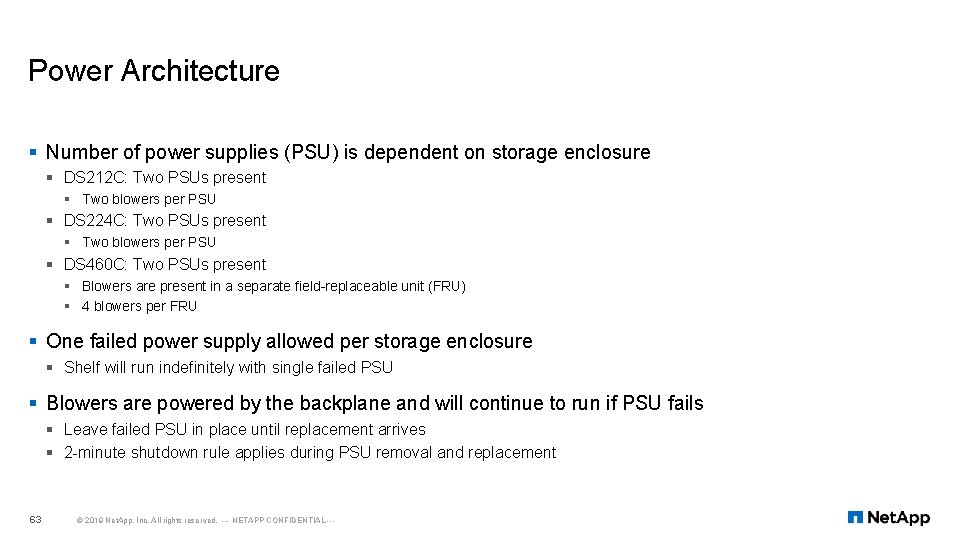 Power Architecture § Number of power supplies (PSU) is dependent on storage enclosure §